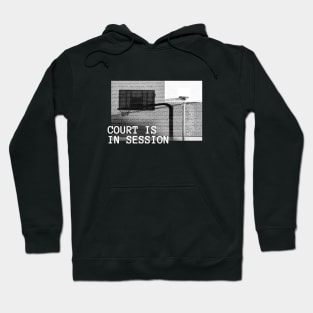 Court is in session Hoodie